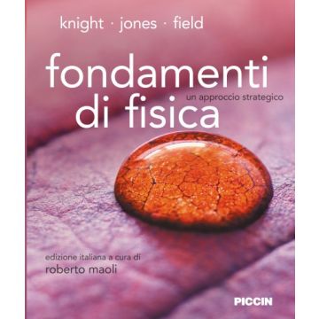 Fondamenti di Fisica - Un approccio integrato   [Knight - Piccin Editore]
