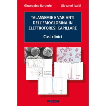 Talassemie e varianti dell'Emoglobina in Elettroforesi capillare - Casi clinici    [Barberio - Piccin Editore]