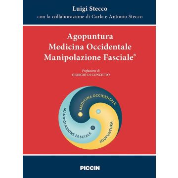 Agopuntura. Medicina occidentale. Manipolazione fasciale Stecco Luigi Piccin