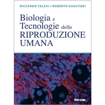 Biologia e Tecnologie della Riproduzione Umana talevi gualtieri piccin editore