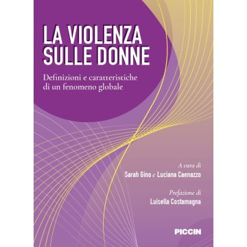 La violenza sulle donne Sarah Gino luciana Caenazzo Piccin