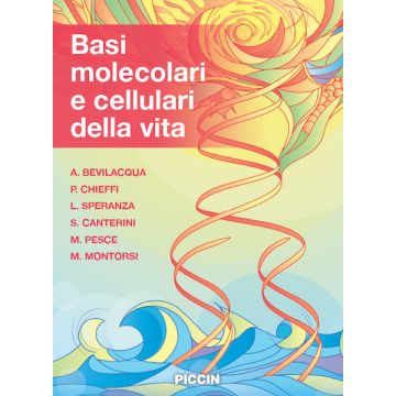 Bevilacqua Basi molecolari e cellulari della vita Picccin