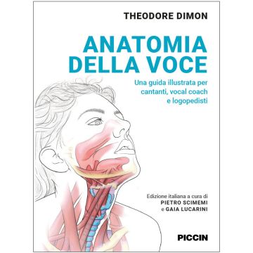 Anatomia della Voce. Una guida illustrata per cantanti, vocal coach e logopedisti