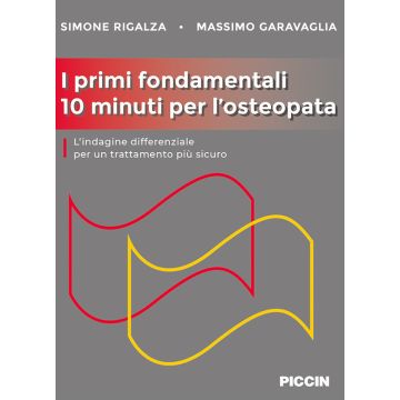 I primi fondamentali 10 minuti per l'osteopata. L'indagine differenziale per un trattamento più sicuro