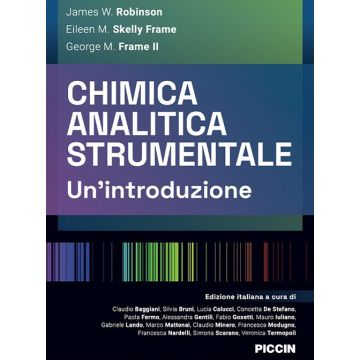 Chimica analitica strumentale. Un'introduzione (Robinson, Skelly. Frame - Piccin)