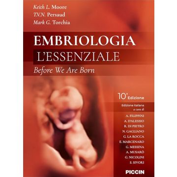 Embriologia. L'essenziale. Before we are born 10/ed. (Moore, Persaud - Piccin)