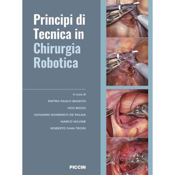 Principi di tecnica in chirurgia robotica (Bianchi, Boggi, De Palma - Piccin)
