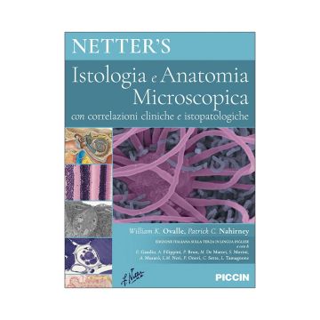 Netter's. Istologia e anatomia microscopica. Con correlazioni cliniche e istopatologiche (3/ed. Inglese)  [Ovalle - Piccin Editore]