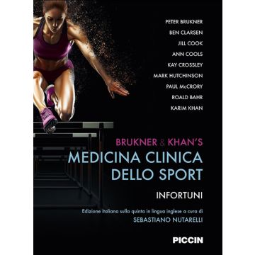 Brukner & Khan's. Medicina clinica dello sport. Infortuni 5/ed. (Brukner Peter; Karim Khan; Clarsen Ben - Piccin)