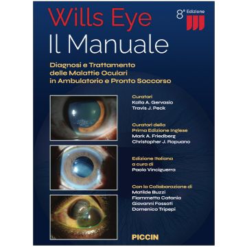 Wills Eye - Il Manuale - Diagnosi e Trattamento delle Malattie Oculari in Ambulatorio e Pronto Soccorso