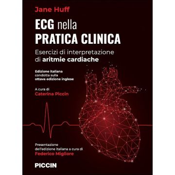 ECG nella pratica clinica. Esercizi di interpretazione di aritmie cardiache 8/ed. ingl. (Huff - Piccin)