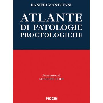 Atlante di patologie proctologiche (Mantovani - Piccin)