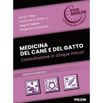 Medicina del cane e del gatto. Consultazione in cinque minuti 7/ed. 2024 (Tilley, Smith, Sleeper - Piccin)