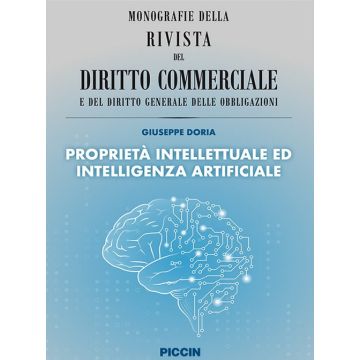 Proprietà intellettuale ed intelligenza artificiale (Doria Giuseppe - Piccin)