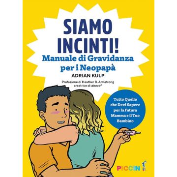 Siamo incinti! Manuale di gravidanza per i neopapà