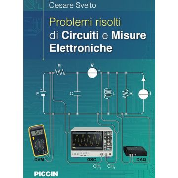 Problemi risolti di circuiti e misure elettroniche (Svelto Cesare - Piccin)