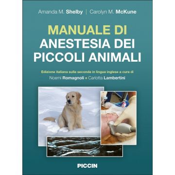 Manuale di anestesia dei piccoli animali 2/ed - Shelby Amanda M.; Mckune Carolyn - Piccin