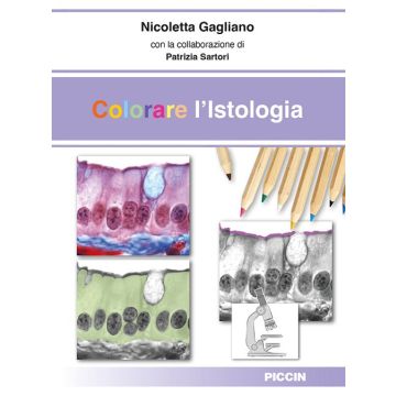 Colorare l`istologia [Gagliano - Piccin Editore]
