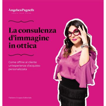 La consulenza d'immagine in ottica. Come offrire al cliente un'esperienza d'acquisto personalizzata