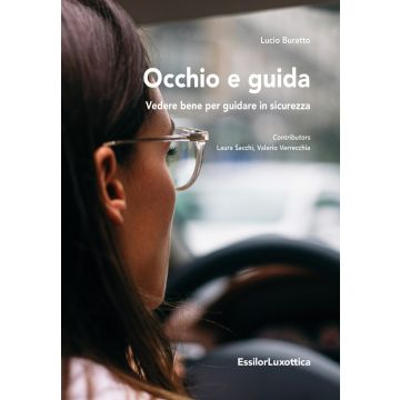 Occhio e guida. Vedere bene per guidare in sicurezza (Buratto Lucio;Sacchi Laura;Verrecchia Valerio - Fabiano editore)