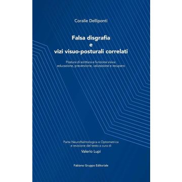 Falsa disgrafia e vizi visuo posturali correlati postura di scrittura e funzione visiva coralie delliponti fabiano editore