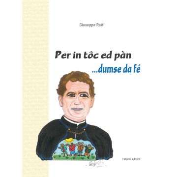 Per in toc ed pàn...dumse da fé