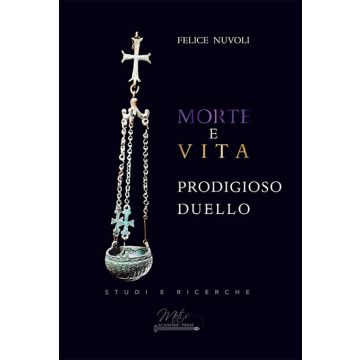 Morte e vita. Prodigioso duello (Felice Nuvoli - Metis Academic Press)