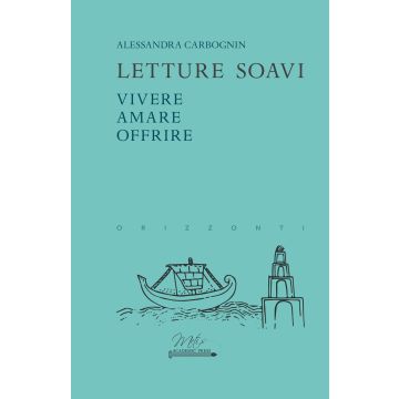 Letture soavi. Vivere, amare, offrire (Alessandra Carbognin - Metis Academic Press)