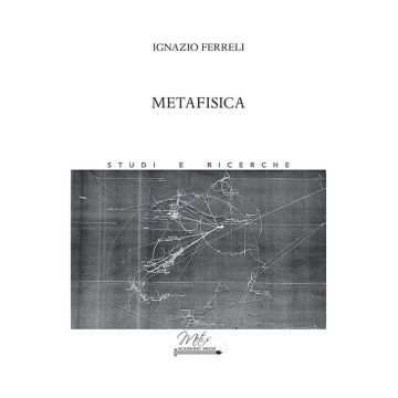 Metafisica (Ignazio Ferreli - Metis Academic Press)
