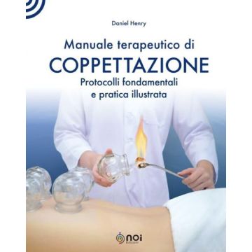 Manuale terapeutico di coppettazione. Protocolli fondamentali e pratica illustrata