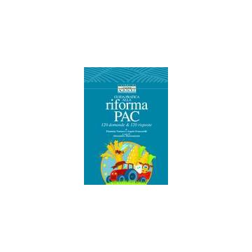Guida pratica alla riforma PAC. 120 domande & 120 risposte. Con CD-ROM [Ventura F. - Edagricole]