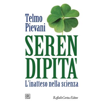 Serendipità. L'inatteso nella scienza