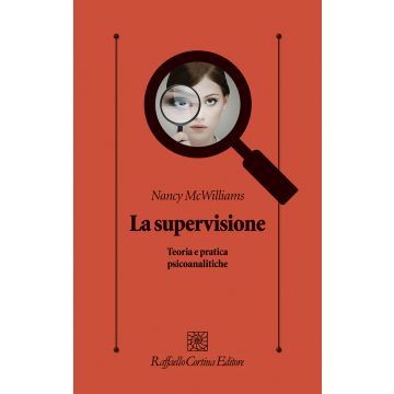 La supervisione. Teoria e pratica psicoanalitiche