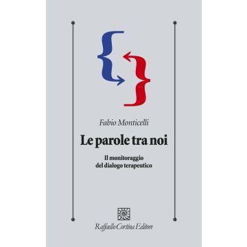 Le parole tra noi. Il monitoraggio del dialogo terapeutico