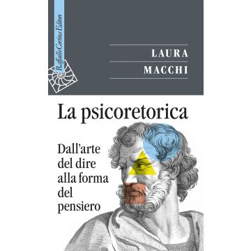 La psicoretorica. Dall'arte del dire alla forma del pensiero