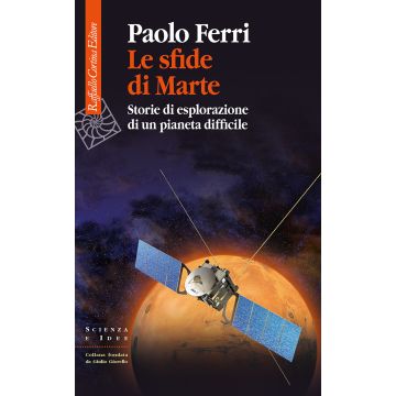 Le sfide di Marte. Storie di esplorazione di un pianeta difficile