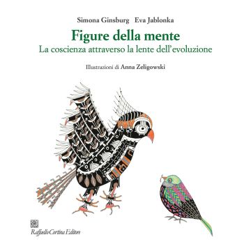 Figure della mente. La coscienza attraverso la lente dell'evoluzione