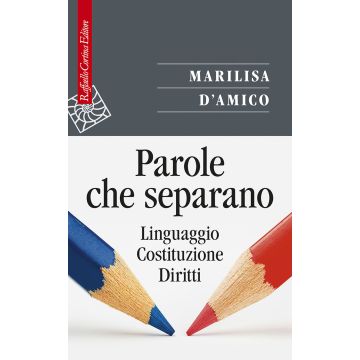 Parole che separano. Linguaggio, Costituzione, diritti