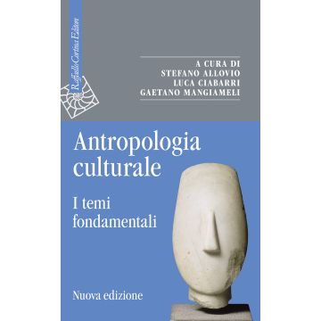 Antropologia culturale. I temi fondamentali. Nuova ediz.