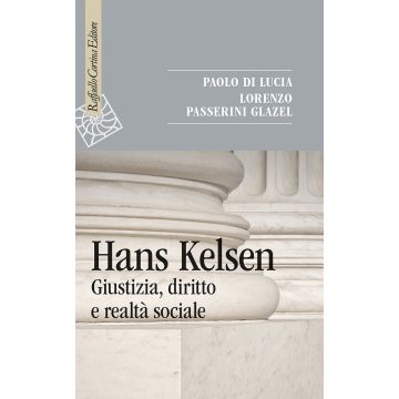 Hans Kelsen. Giustizia, diritto e realtà sociale