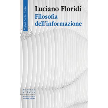 Filosofia dell'informazione (Floridi Luciano; Durante M. - Raffaello Cortina)