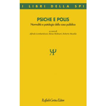 Psiche e polis. Normalità e patologia della cosa pubblica