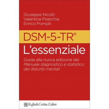 DSM-5-TR l'essenziale. Guida alla nuova edizione del Manuale diagnostico e statistico dei disturbi mentali