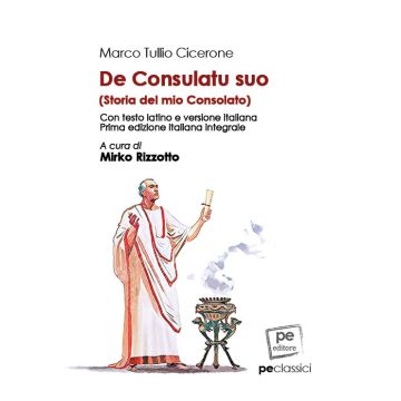 De consulatu suo-Storia del mio Consolato. Ediz. integrale