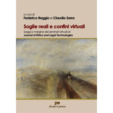 Soglie reali e confini virtuali. Saggi a margine dei seminari virtuali di Journal of Ethics and Legal Technologies
