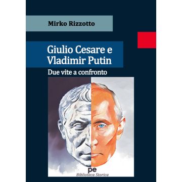 Giulio Cesare e Vladimir Putin. Due vite a confronto