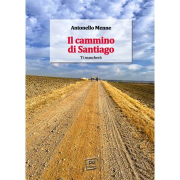 Il cammino di Santiago. Ti mancherà