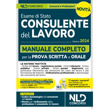 Esame di Stato per consulente del lavoro. Manuale completo per la prova scritta e orale - NLD concorsi 2024