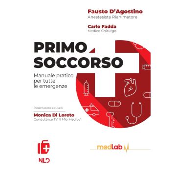 PRIMO SOCCORSO MANUALE PRATICO PER TUTTE LE EMERGENZE FAUSTO D'AGOSTINO CARLO FADDA