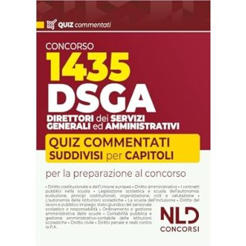 Concorso DSGA. 1435 direttori dei servizi generali ed amministrativi. Quiz commentati suddivisi per capitoli per la preparazione al concorso. Con espansione online